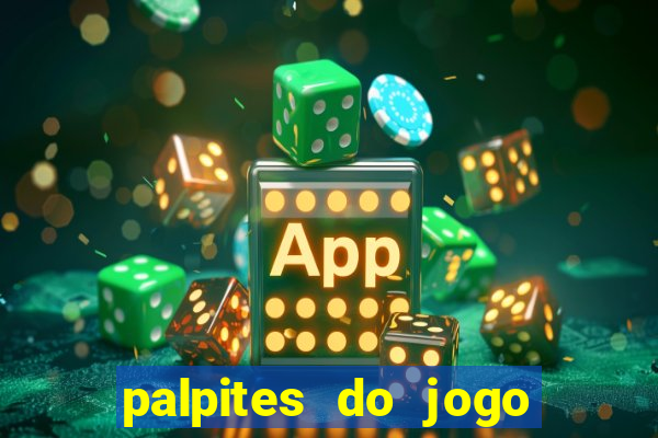 palpites do jogo aberto hoje